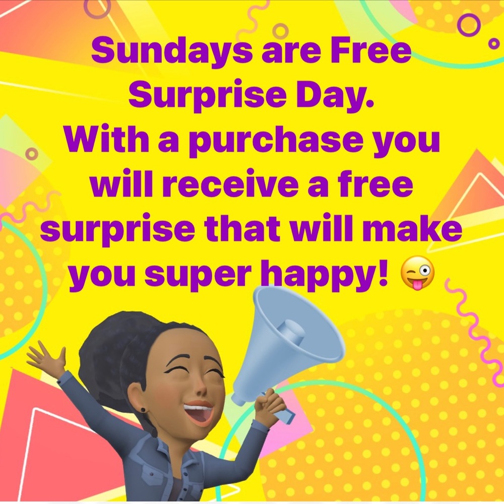 Sundays are FREE SURPRISE DAY! 🌺💕